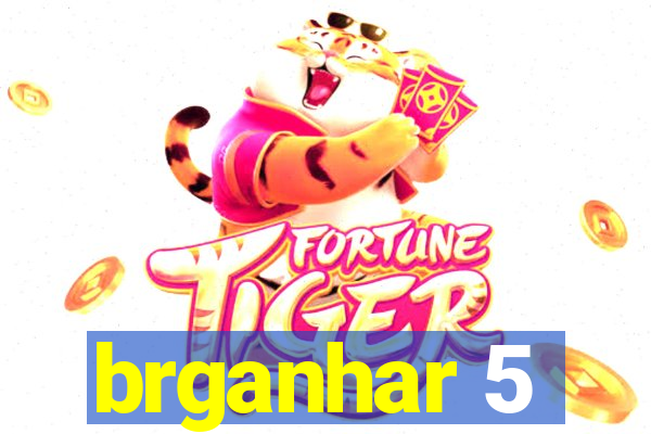 brganhar 5